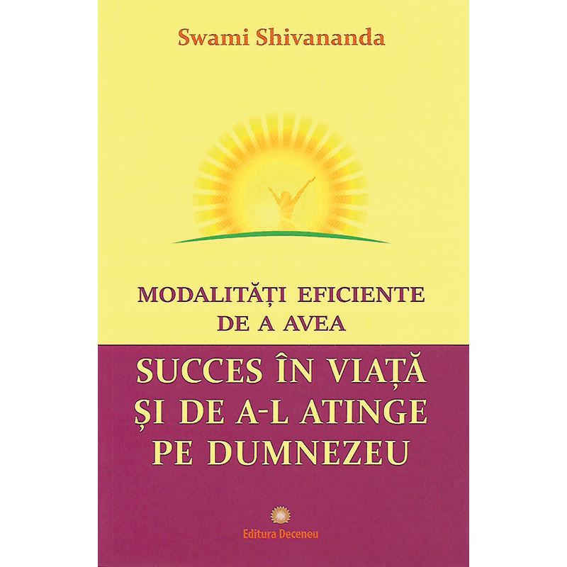 Modalități eficiente de a avea succes în viață și de a-l atinge pe Dumnezeu