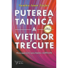 Puterea tainică a vieților trecute
