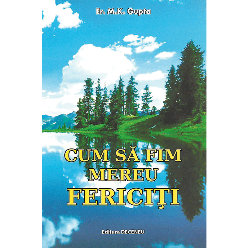 Cum să fim mereu fericiți