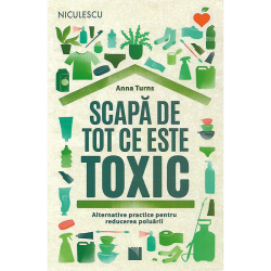 Scapă de tot ce este toxic