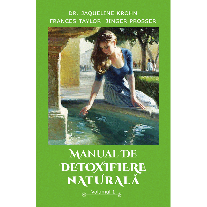 Manual de detoxifiere naturală, volumul 1