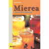Mierea - aliment și medicament. 101 rețete delicioase cu miere